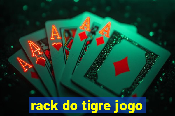 rack do tigre jogo